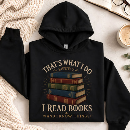 I Read Books And know Things Hoodie
