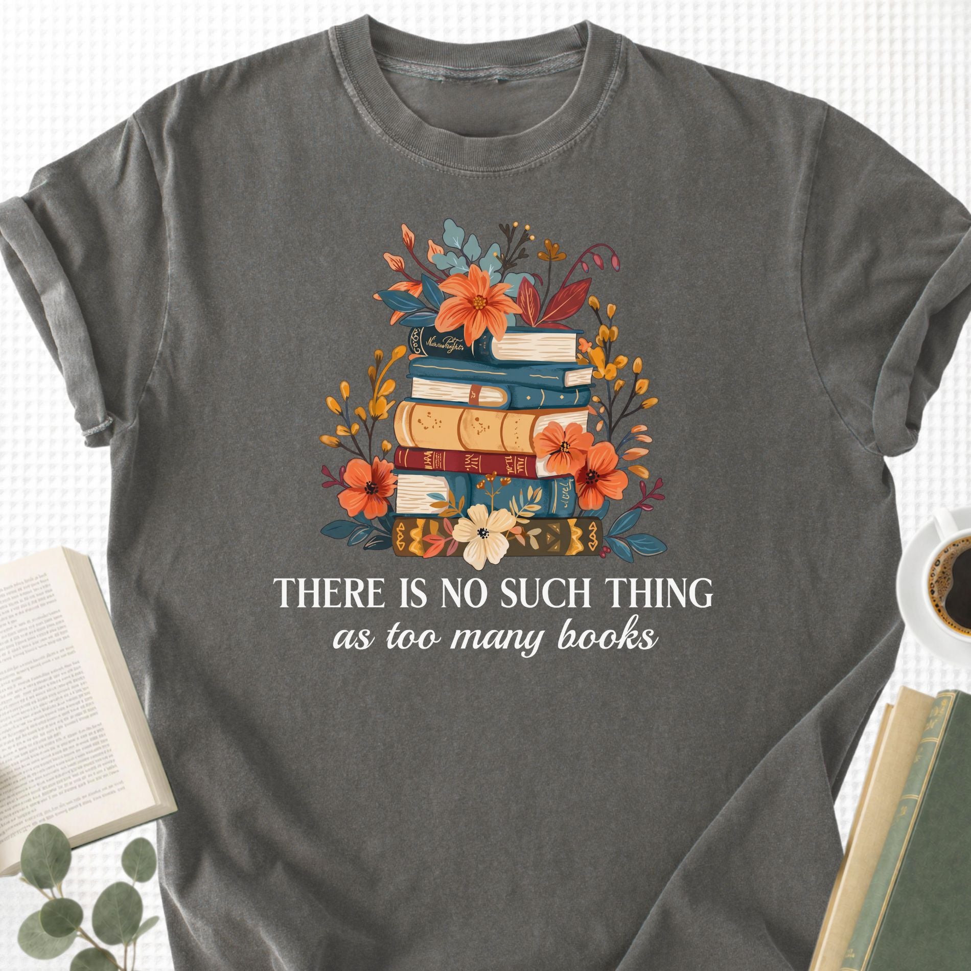 There is No Such Thing As Too Many Books Unisex T-Shirt