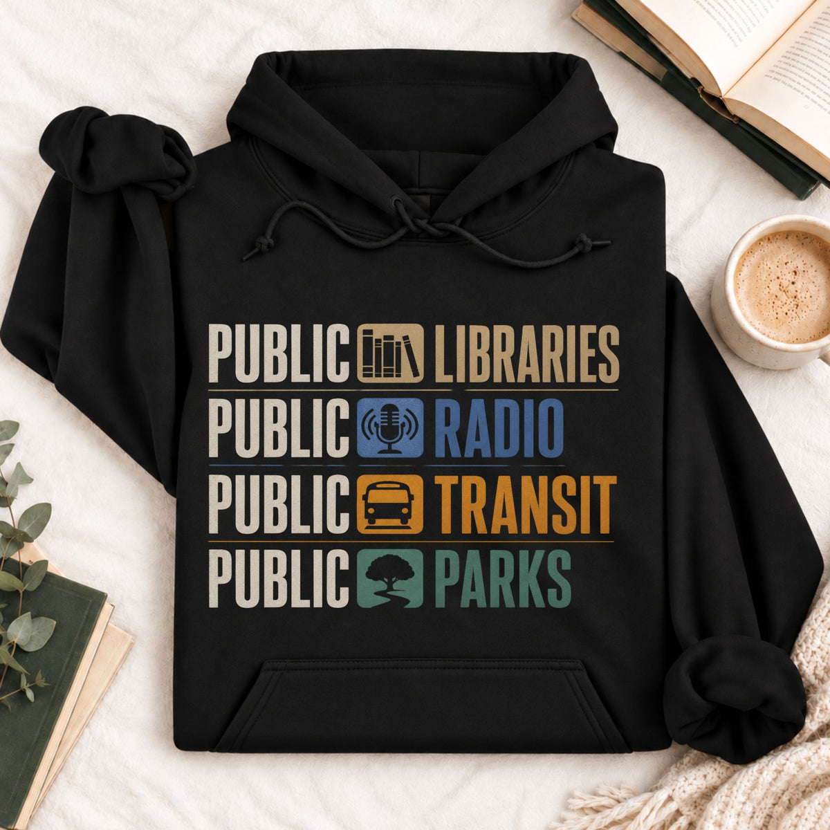 Public Libraries, Public Radio, Public Transit, Public Parks Hoodie