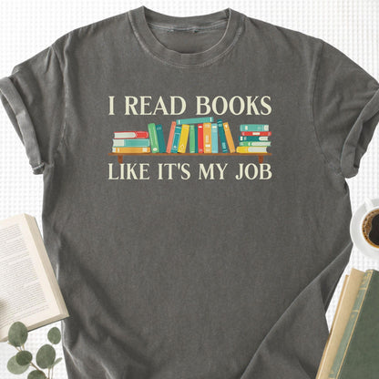 I Read Books Like It's My Job Unisex T-Shirt