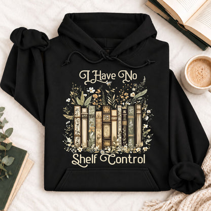 I Have No Shelf Control Hoodie