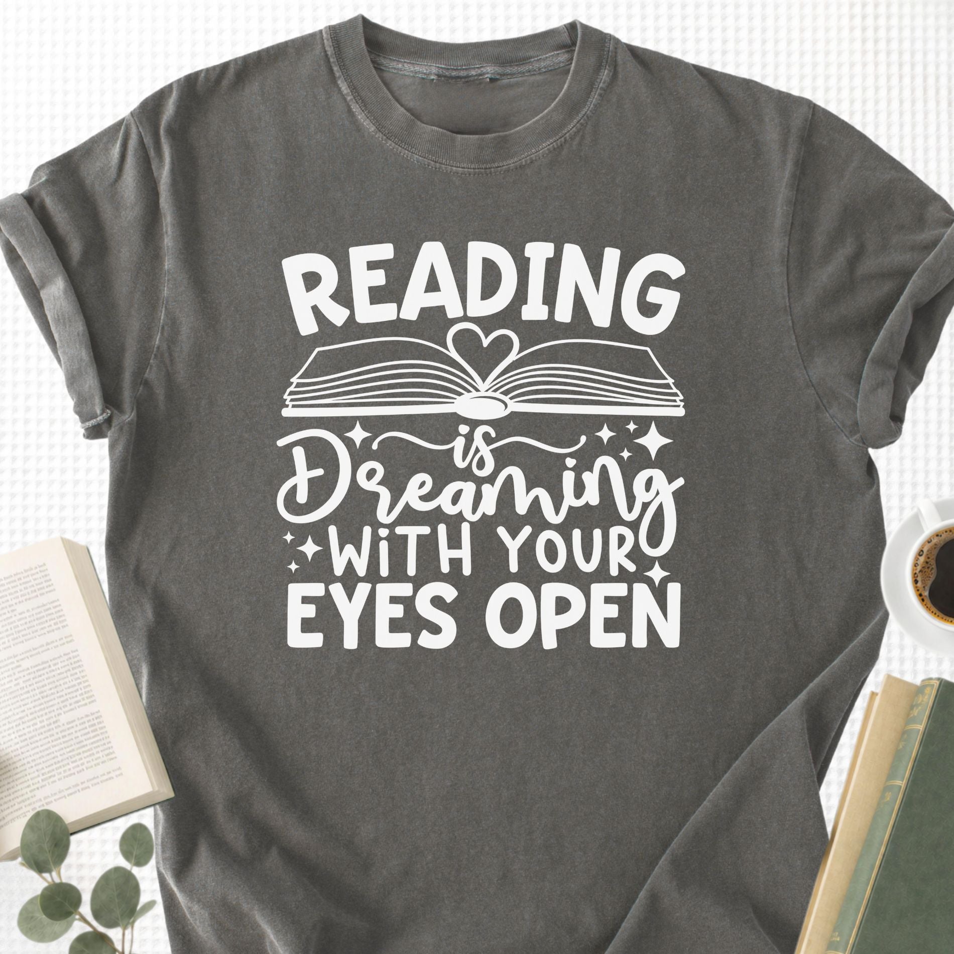 Reading Is Dreaming With Your Eyes Open Unisex T-Shirt
