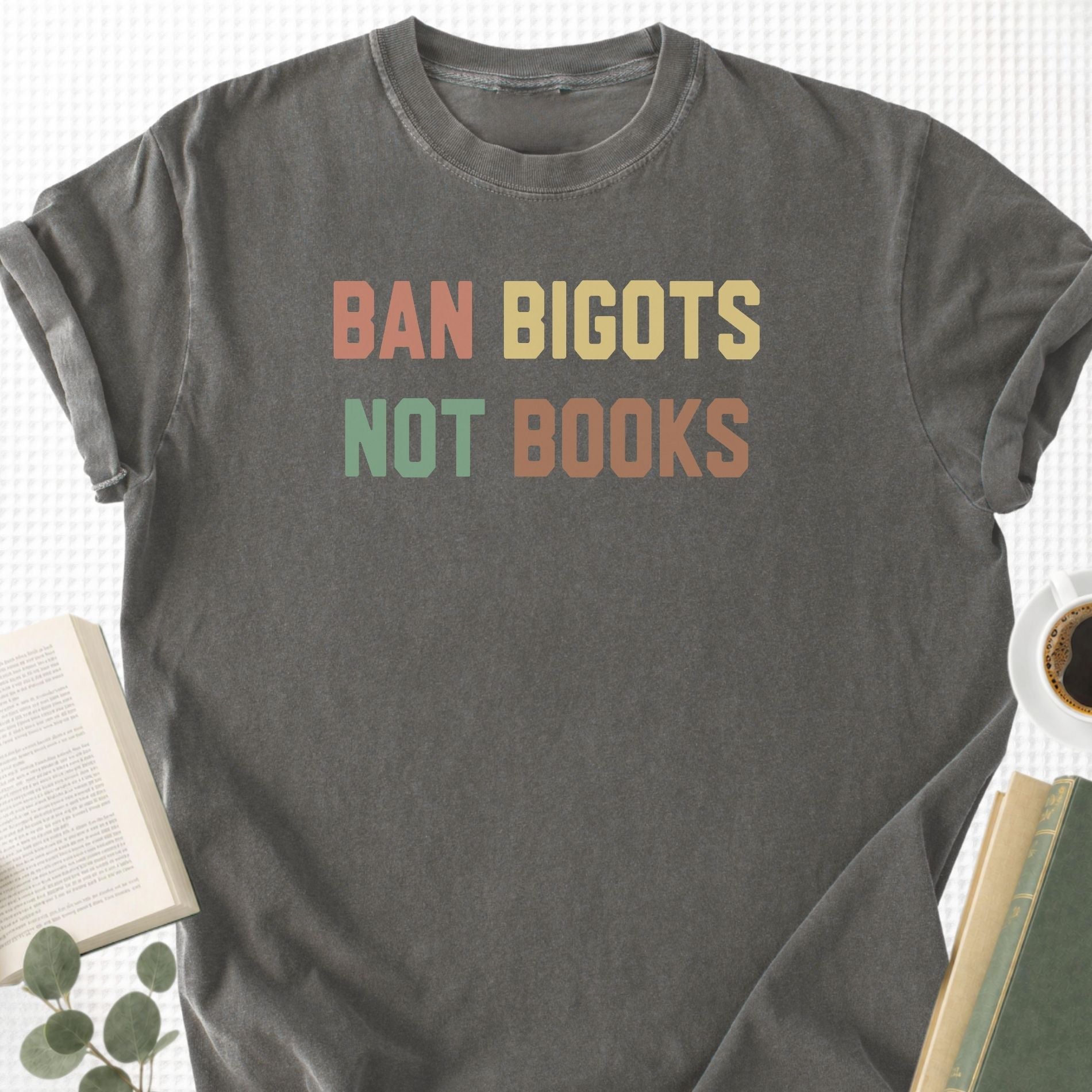 Ban Bigots Not Books Unisex T-Shirt