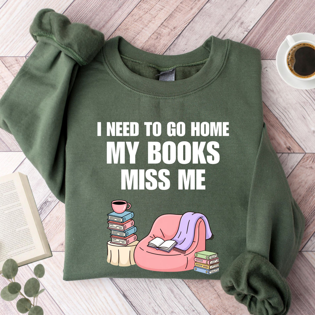 I Have To Go Home My Books Miss Me Unisex Sweatshirt