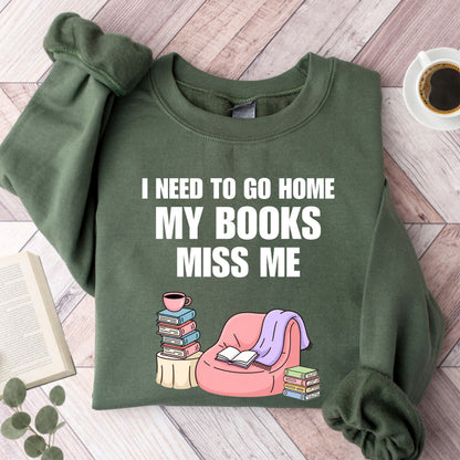 I Have To Go Home My Books Miss Me Unisex Sweatshirt