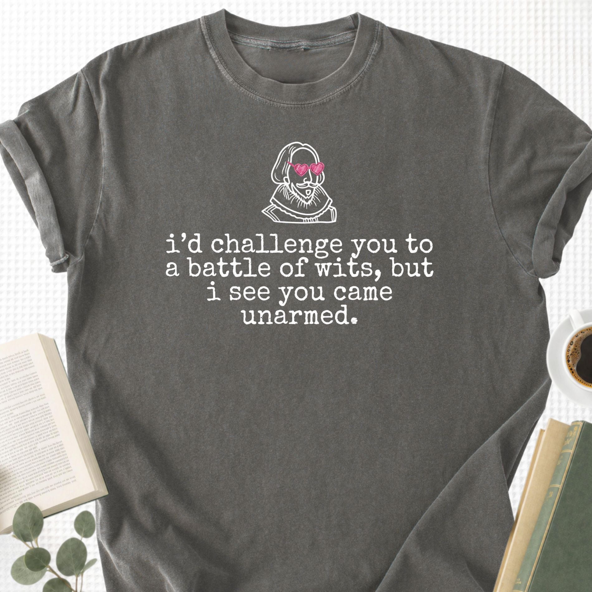 I'd Challenge You to a Battle of Wits Unisex T-Shirt