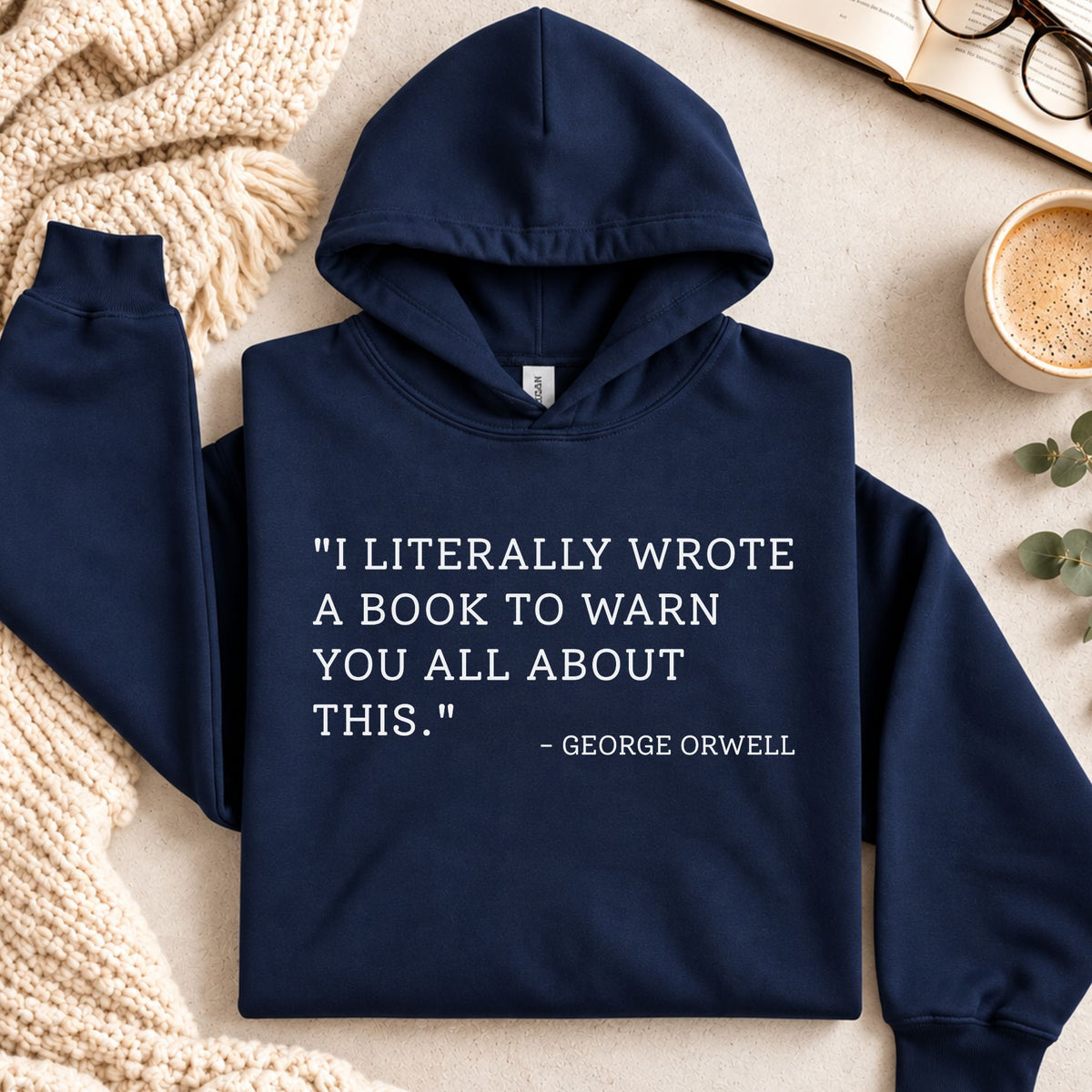 I Literally Wrote A Book George Orwell Hoodie