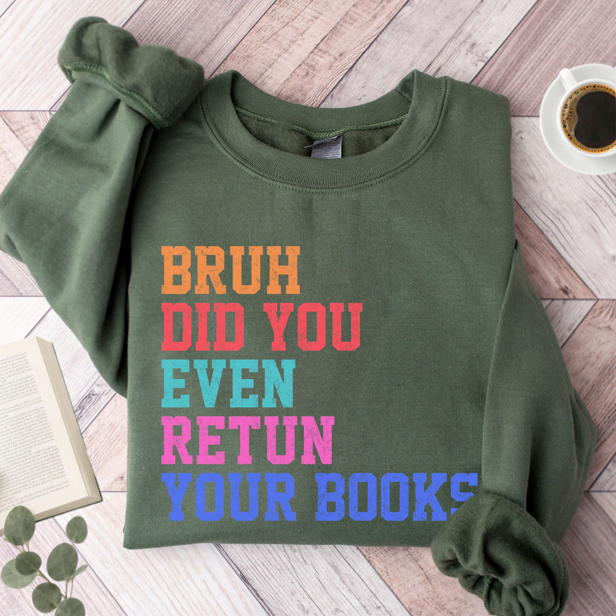 Bruh Did You Even Retun Your Books Unisex Sweatshirt