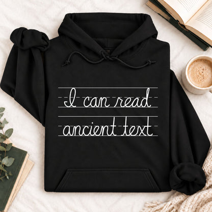 I Can Read Ancient Text Hoodie