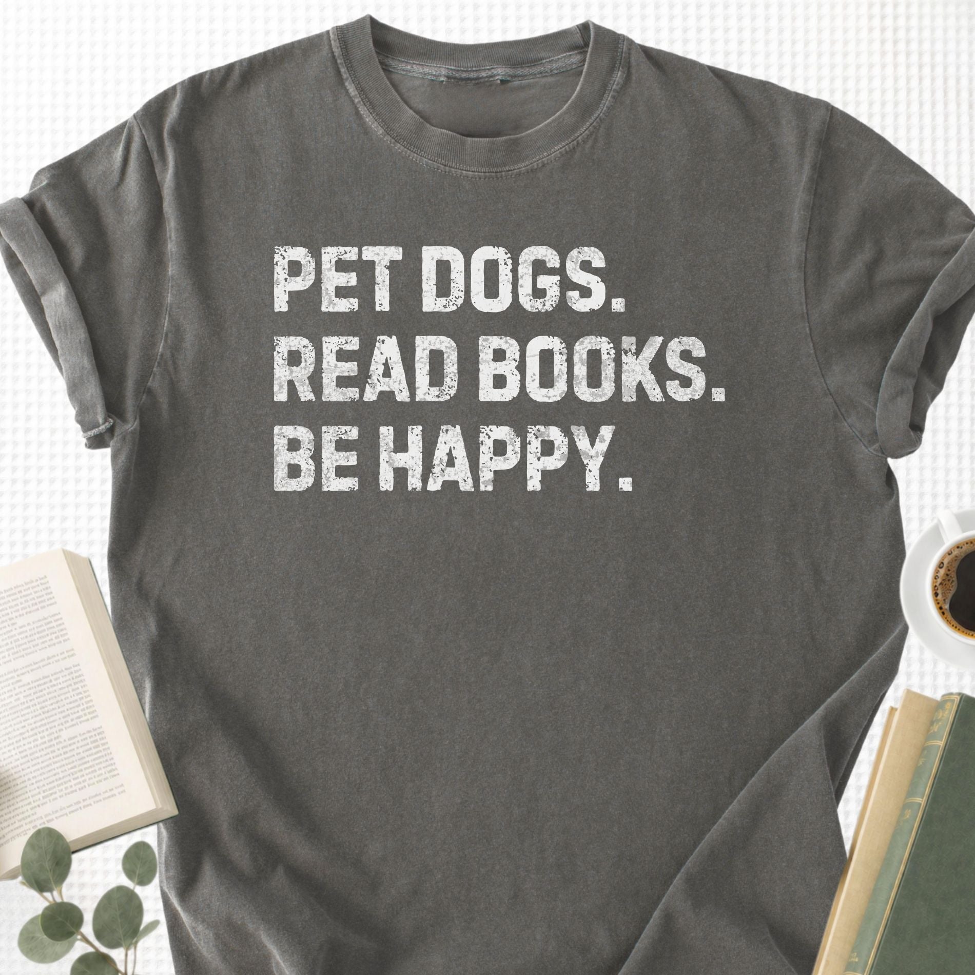Pet Dogs Read Books Be Happy Unisex T-Shirt