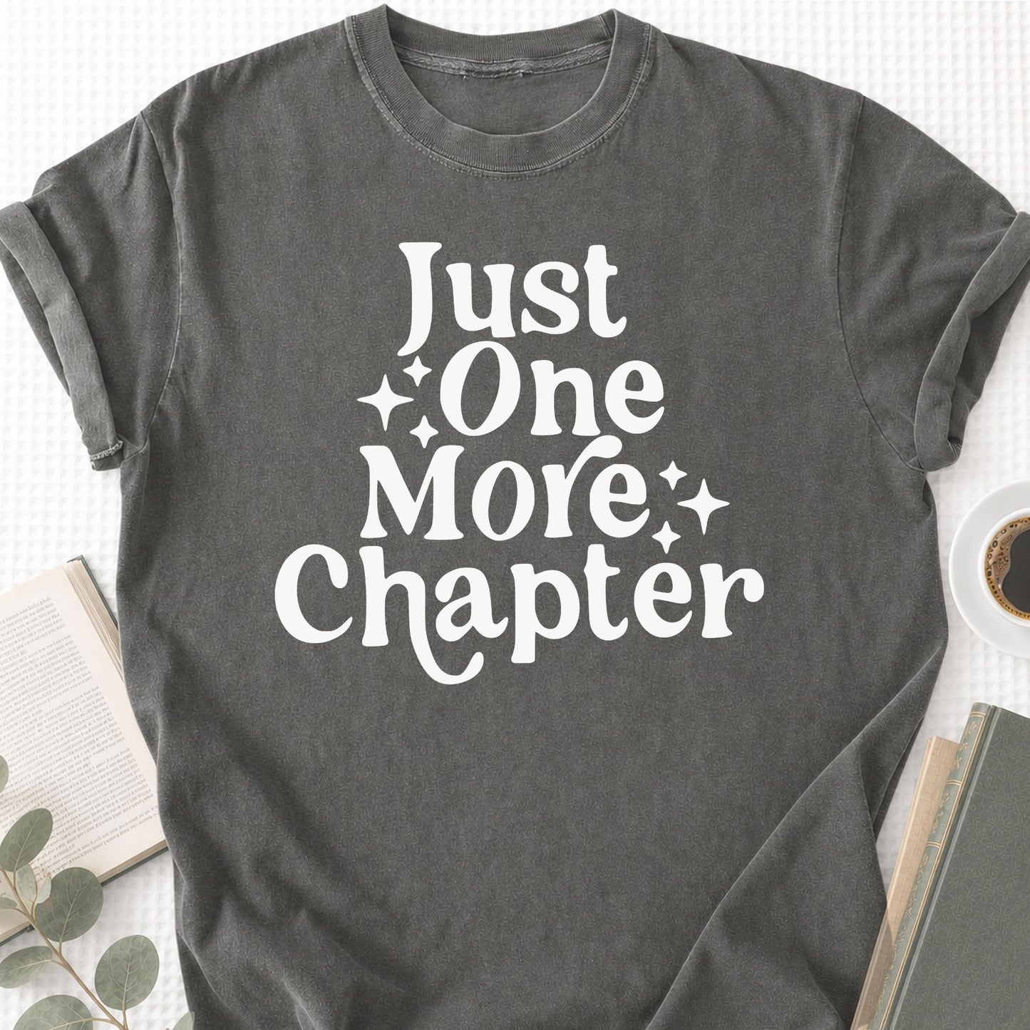 Just One More Chapter Unisex T-Shirt