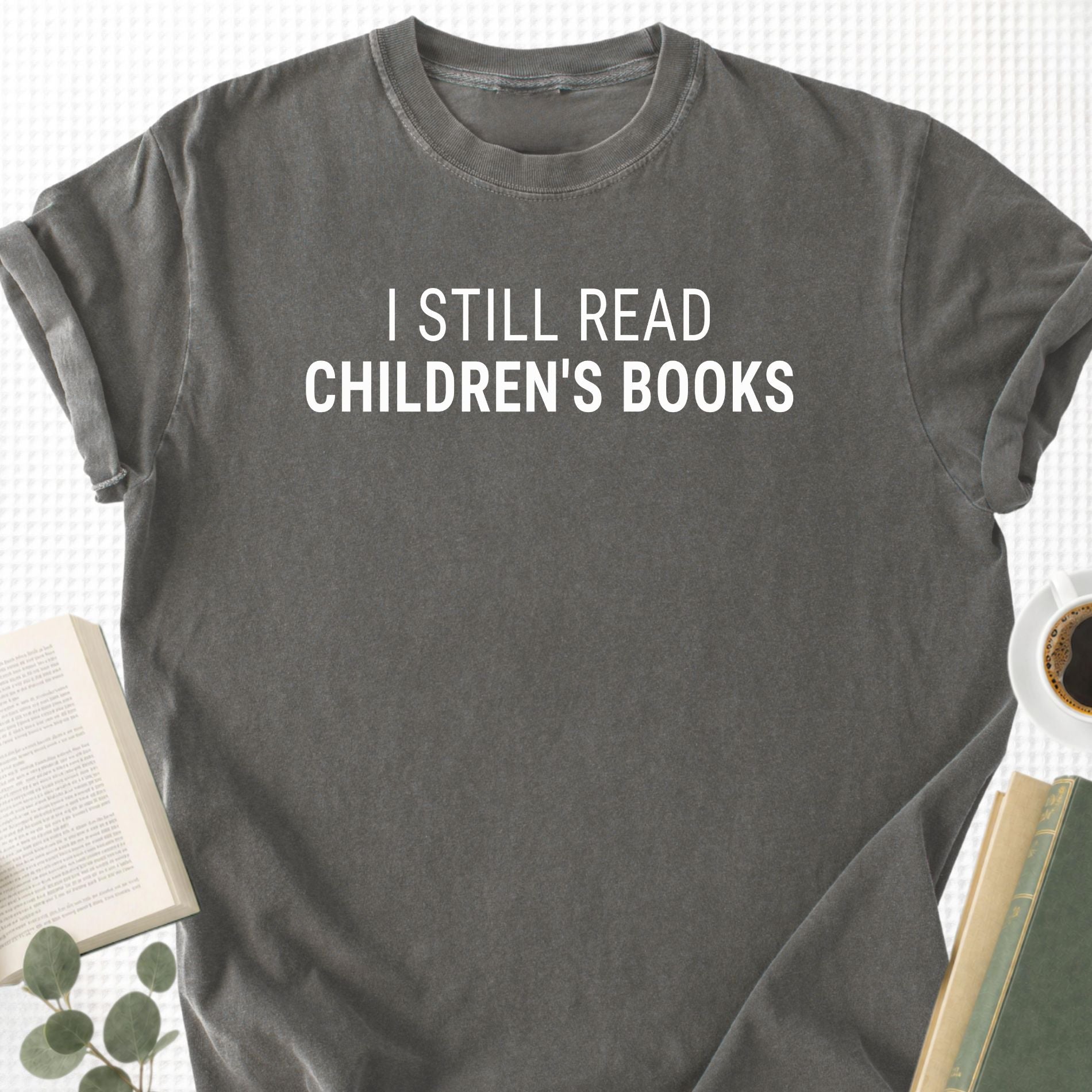 I Still Read Children's Books Unisex T-Shirt