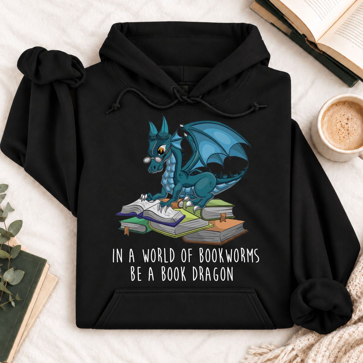 In a World Full of Bookworms Be a Book Dragon Hoodie