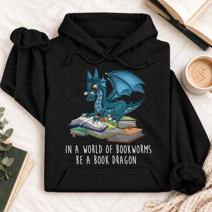 In a World Full of Bookworms Be a Book Dragon Hoodie
