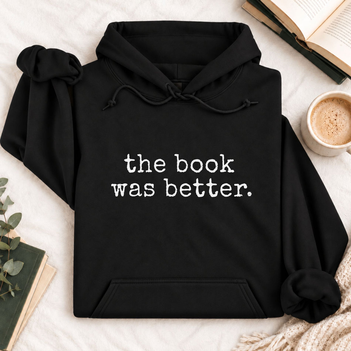 The Book Was Better Hoodie