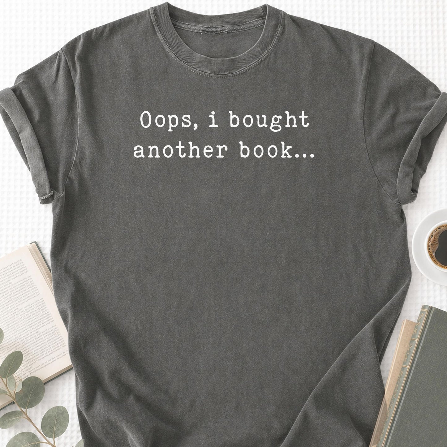 Oops I Bought Anouther Book Unisex T-Shirt