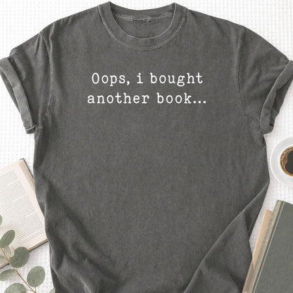 Oops I Bought Anouther Book Unisex T-Shirt