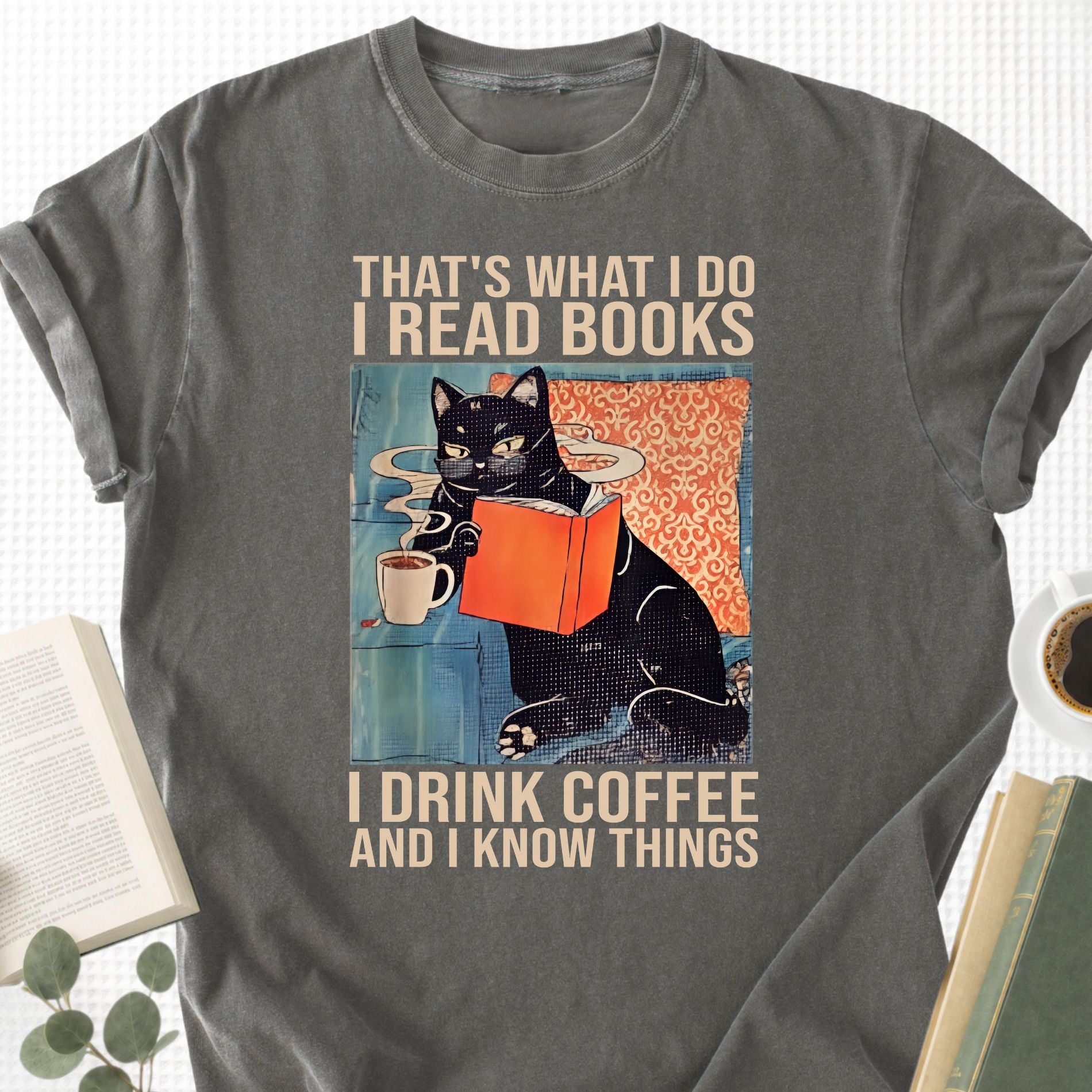 I Read Books I Drink Coffee And I know Things Unisex T-Shirt