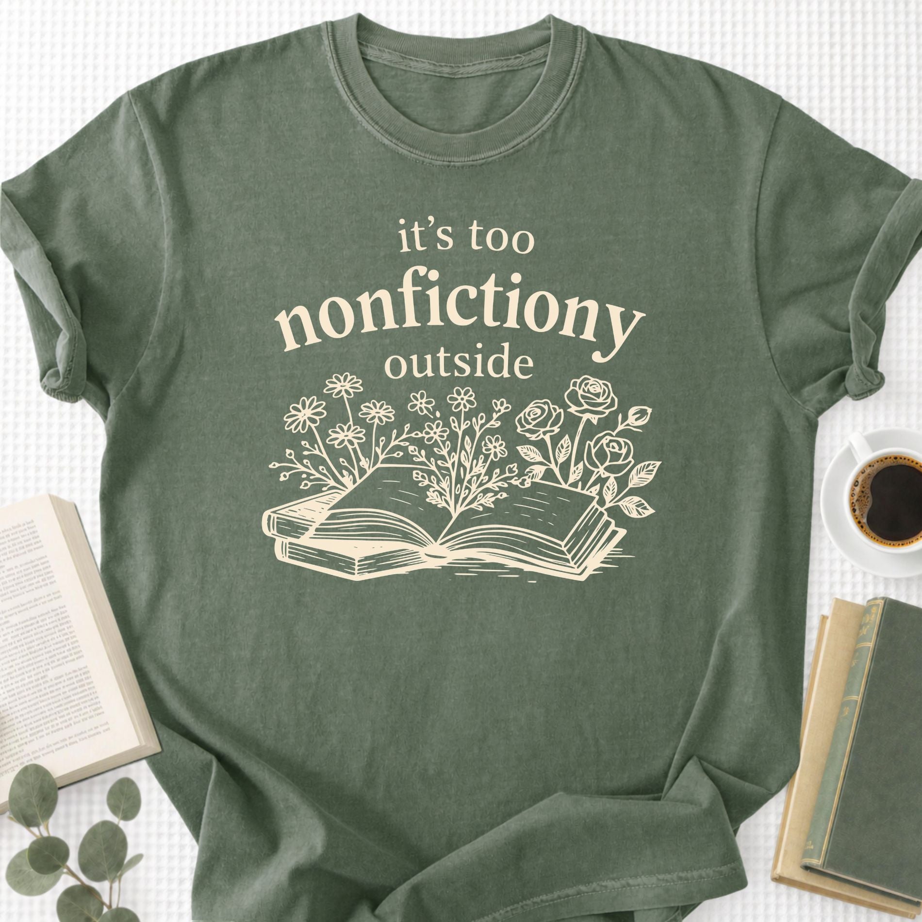 It's Too Nonfictiony Outside Unisex T-Shirt