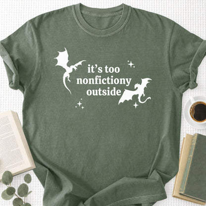 It's Too Nonfictiony Outside Unisex T-Shirt