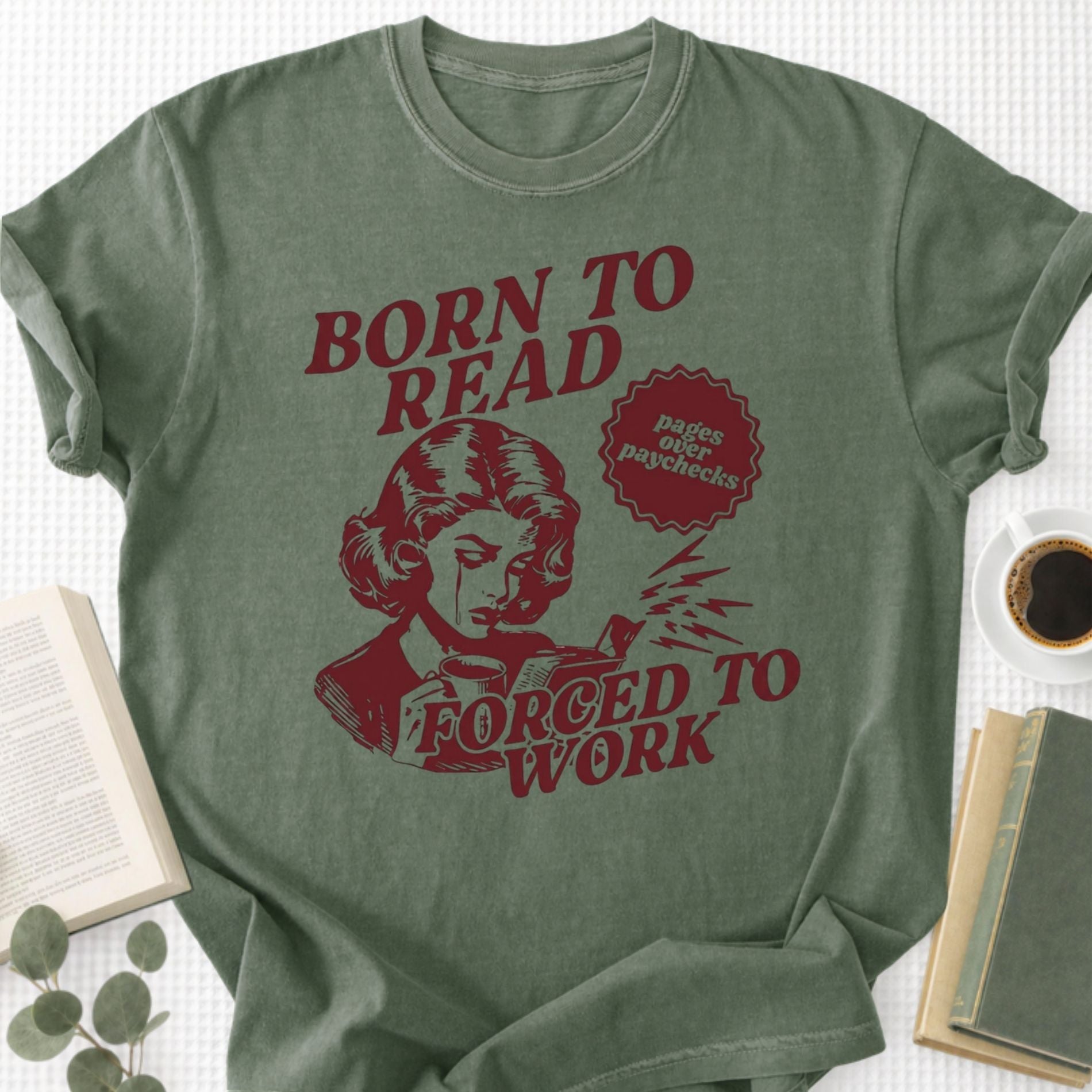 Born To Read Forced To Work Unisex T-Shirt