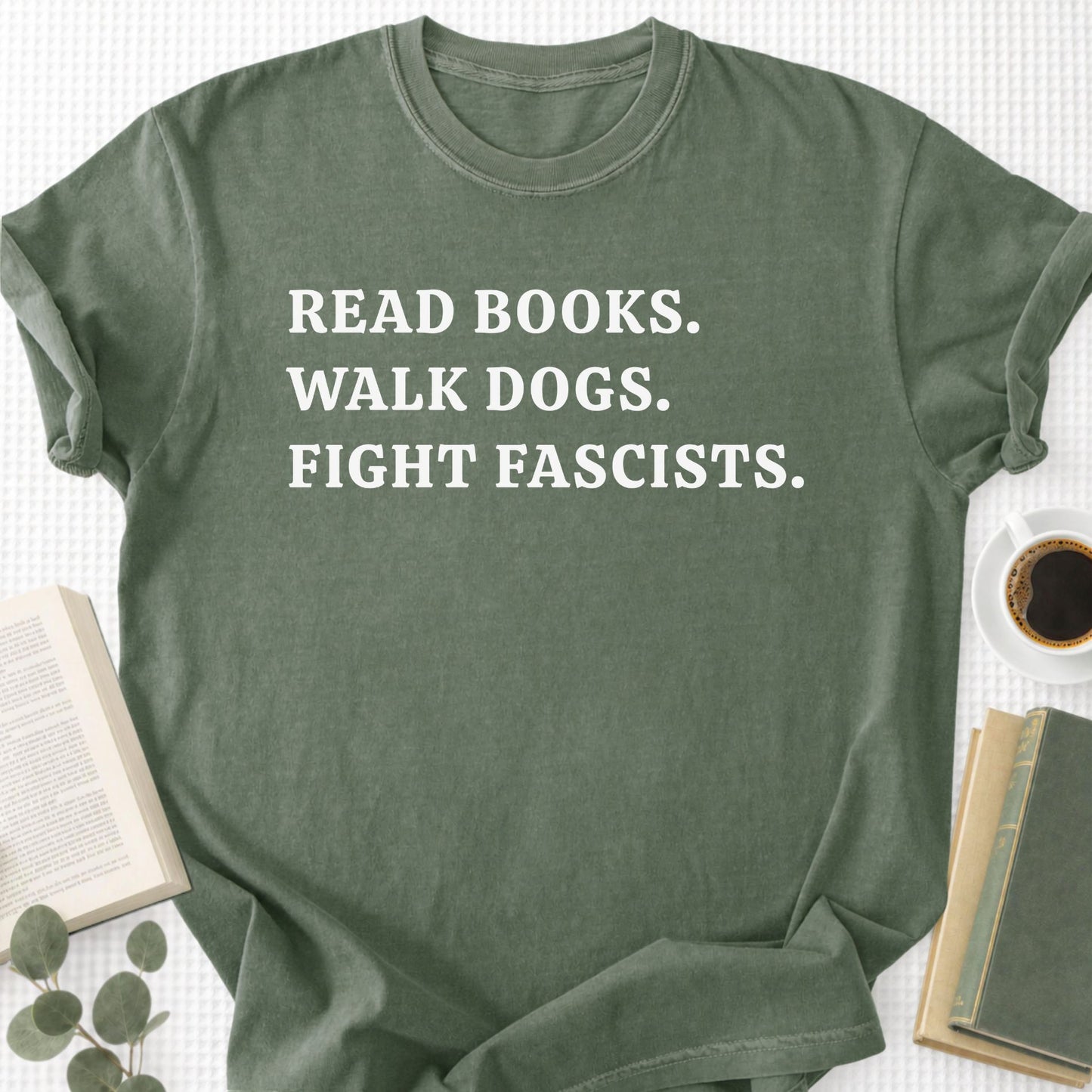 Read Books Walk Dogs And Fight Unisex T-Shirt