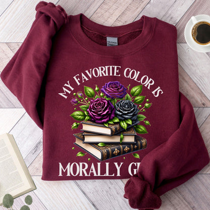 My Favorite Color is Morally Grey Unisex Sweatshirt