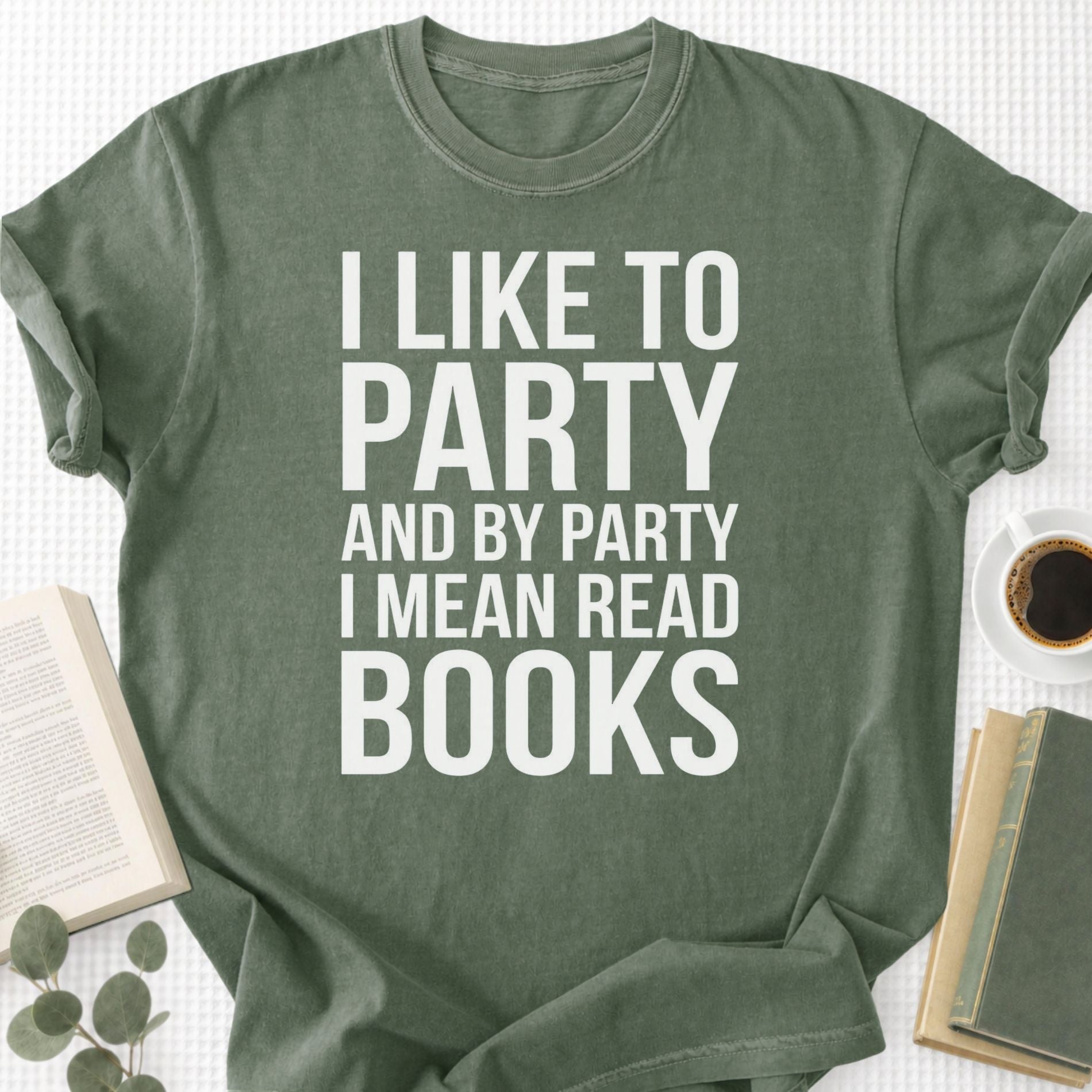 I Like To Party And By Party I Mean Read Books Unisex T-Shirt