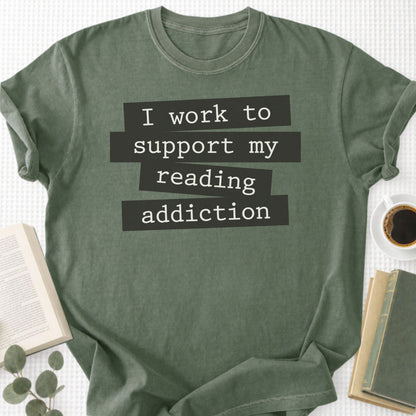 I Work To Support My Reading Addiction Unisex T-Shirt