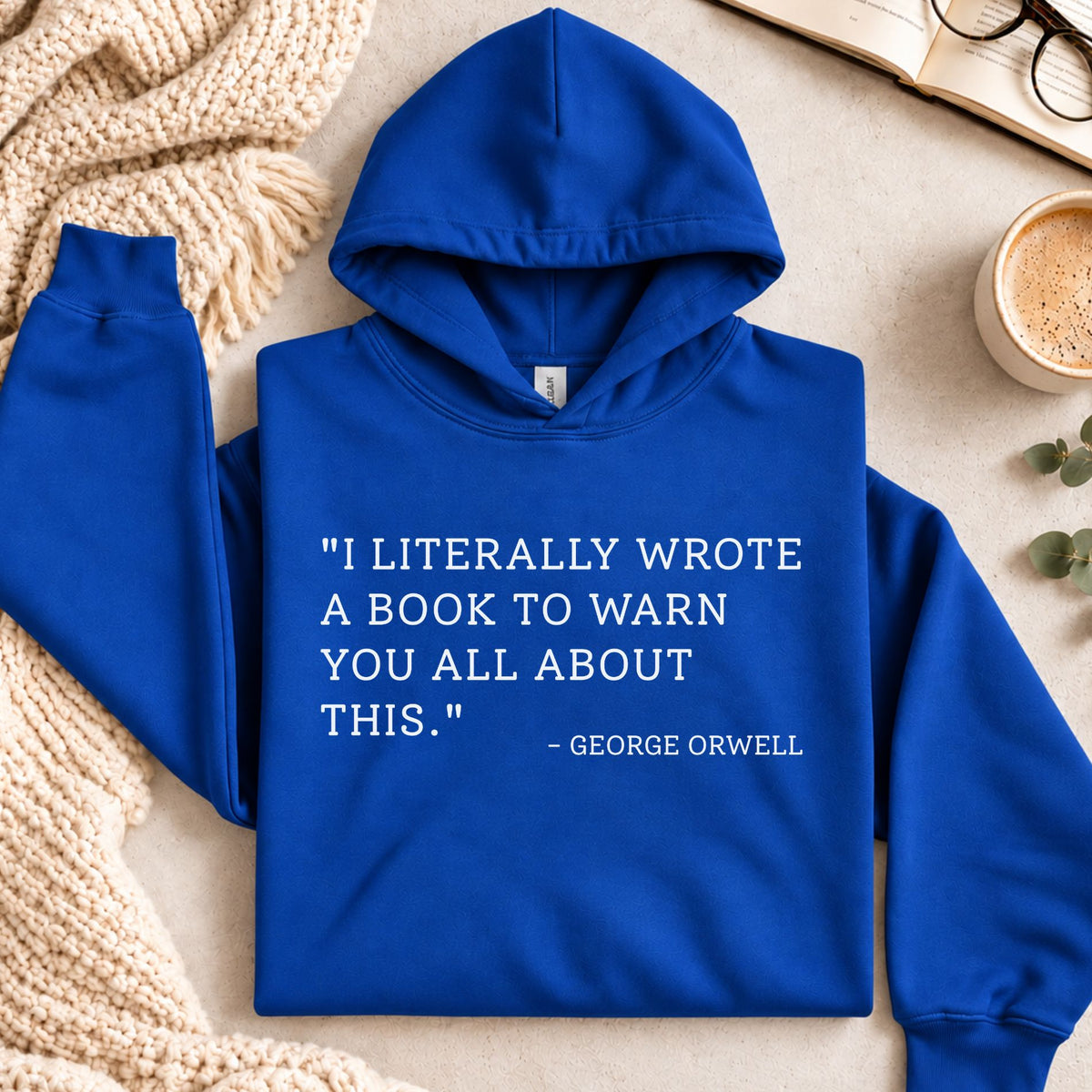 I Literally Wrote A Book George Orwell Hoodie