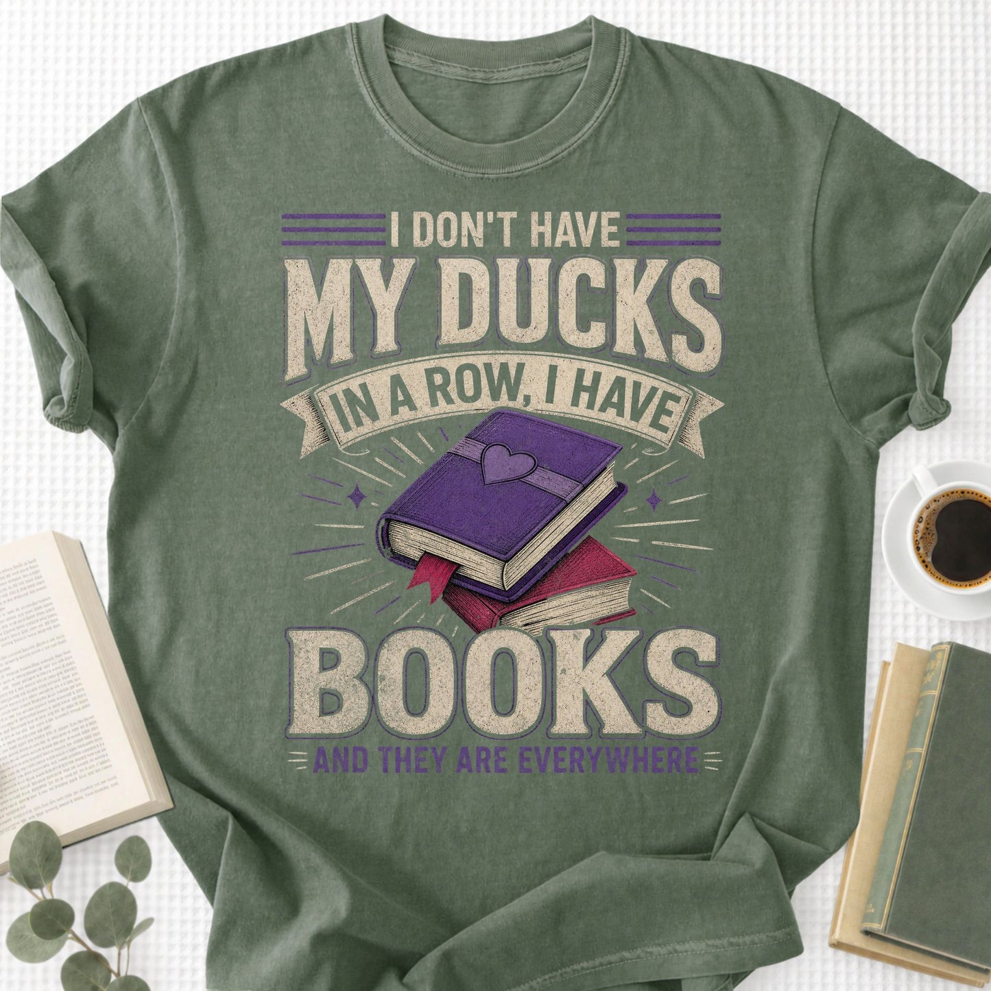 I Don't Have My Ducks Unisex T-Shirt
