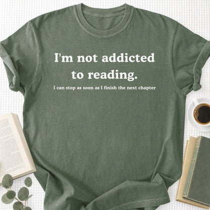 I'm Not Addicted To Reading  Unisex T-Shirt