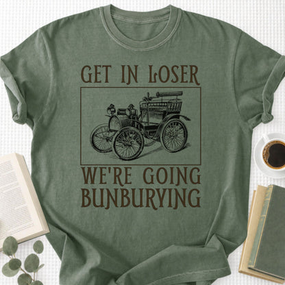 Get In Loser We're Going Bunburying Unisex T-Shirt