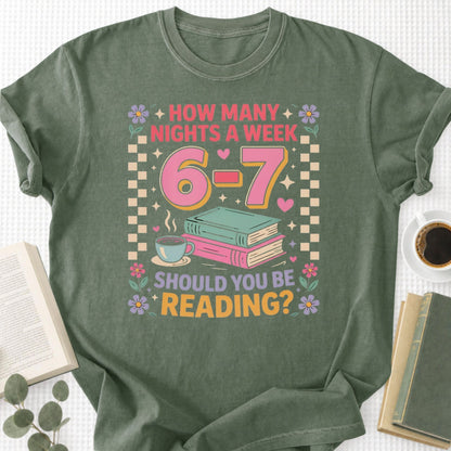 How Many Nights A Week Should You Be Reading 6 7 Unisex T-Shirt