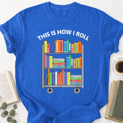 This Is How I Roll Unisex T-Shirt