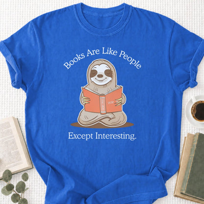 Books Are Like People Except Interesting Unisex T-Shirt