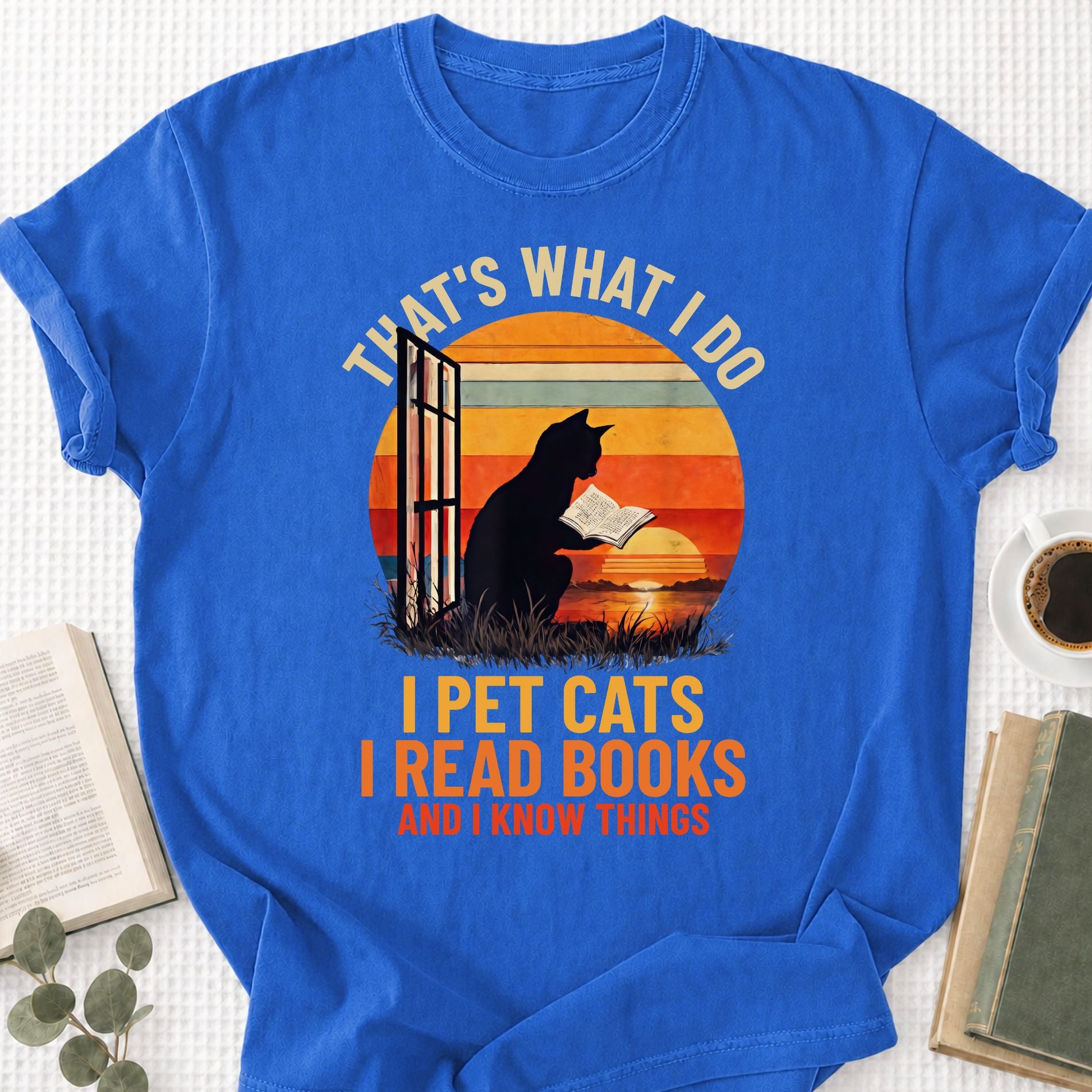 That's What I Do I Pet Cats I Read Books and I Know Things Unisex T-Shirt