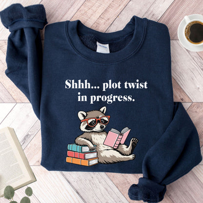 Shhh... Plot Twist In Progress Unisex Sweatshirt
