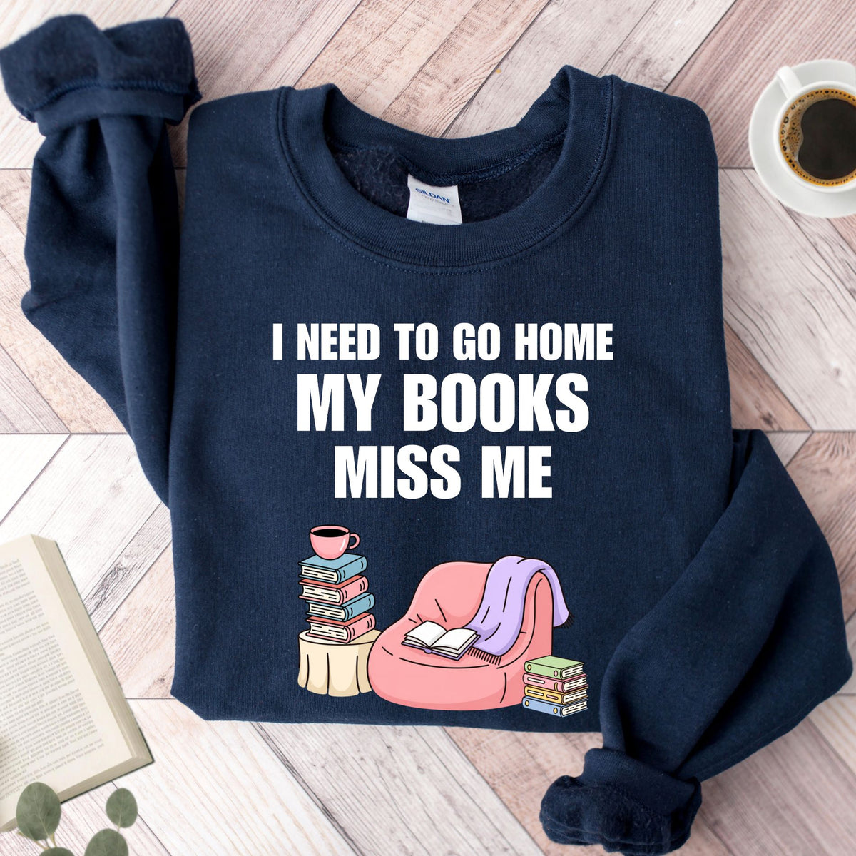 I Have To Go Home My Books Miss Me Unisex Sweatshirt