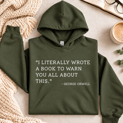 I Literally Wrote A Book George Orwell Hoodie