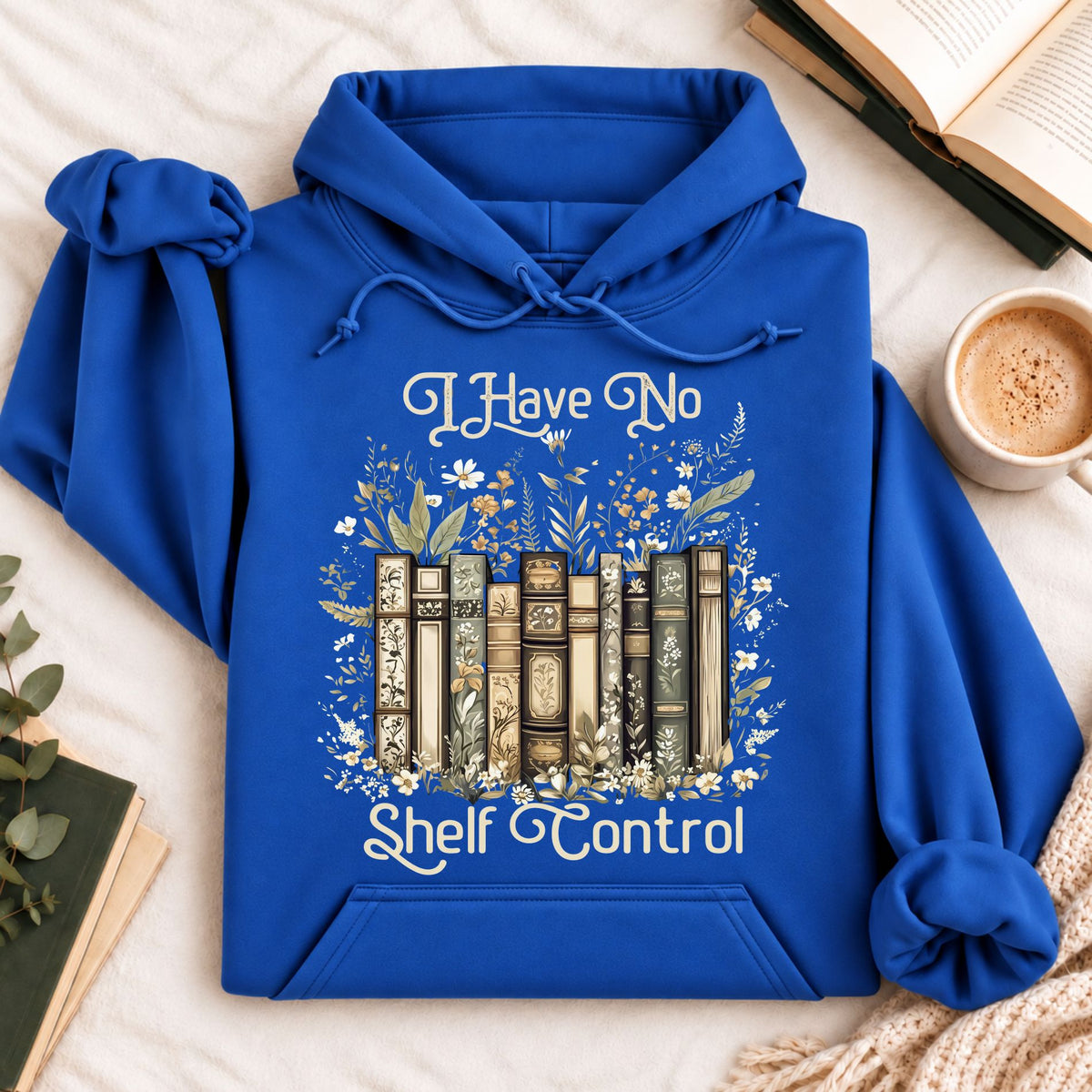 I Have No Shelf Control Hoodie