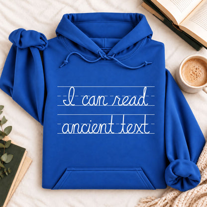 I Can Read Ancient Text Hoodie
