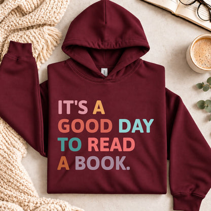 It's A Good Day To Read A Book Hoodie