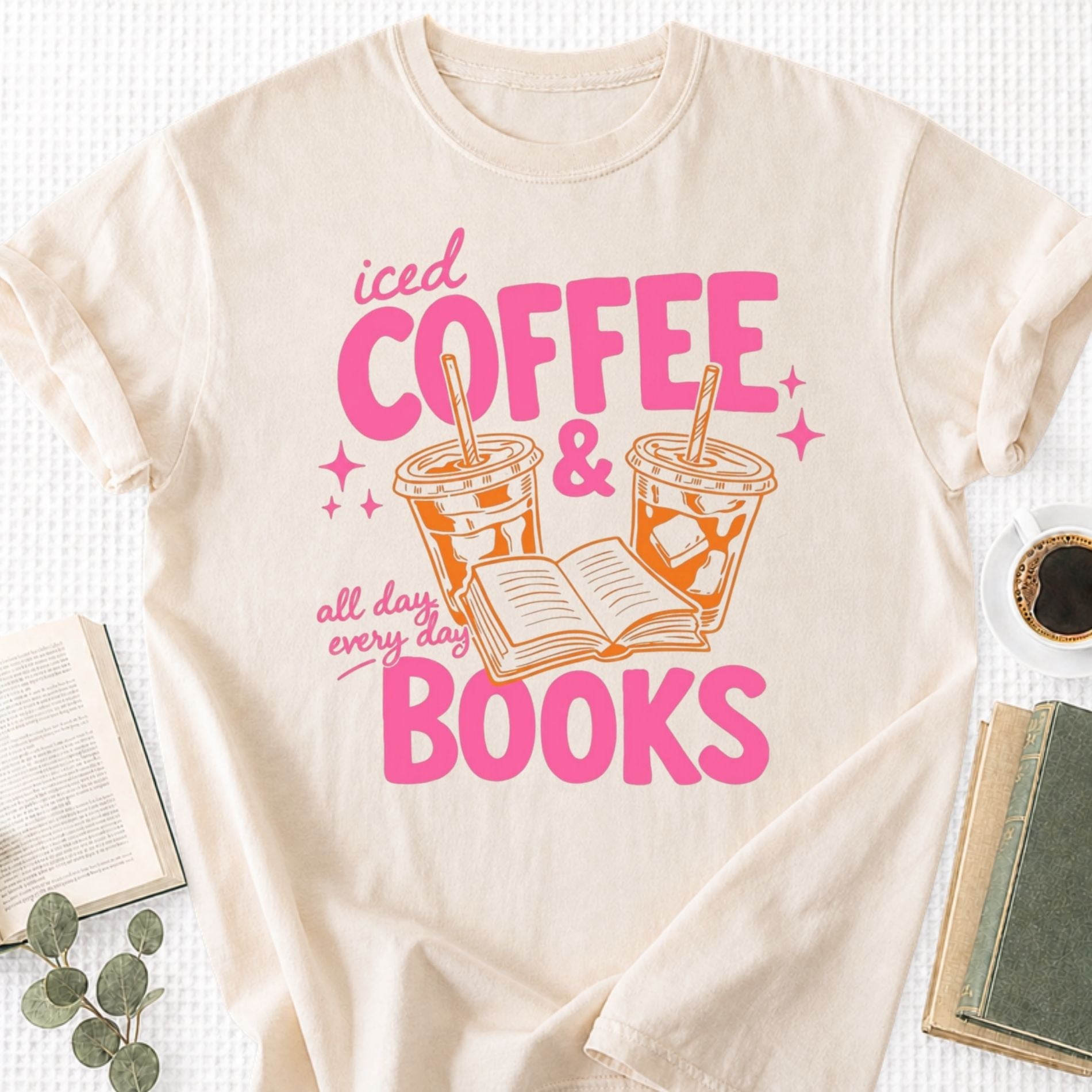 Iced Coffee & Books All Day Everyday Unisex T-Shirt