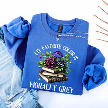 My Favorite Color is Morally Grey Unisex Sweatshirt