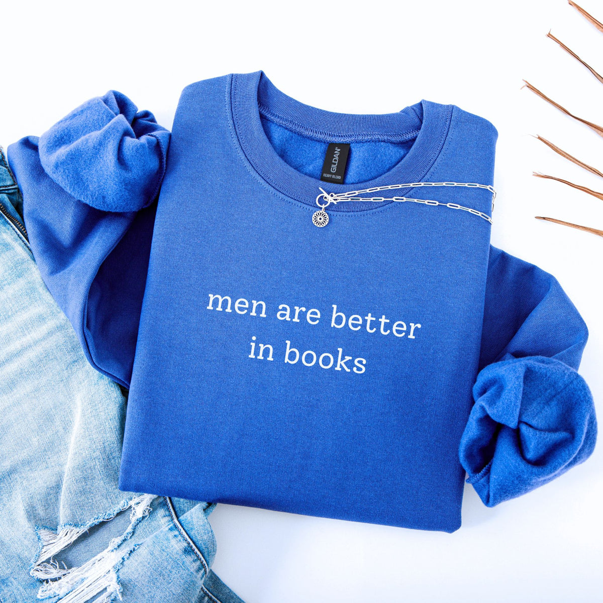 Men Are Better In Books Unisex Sweatshirt