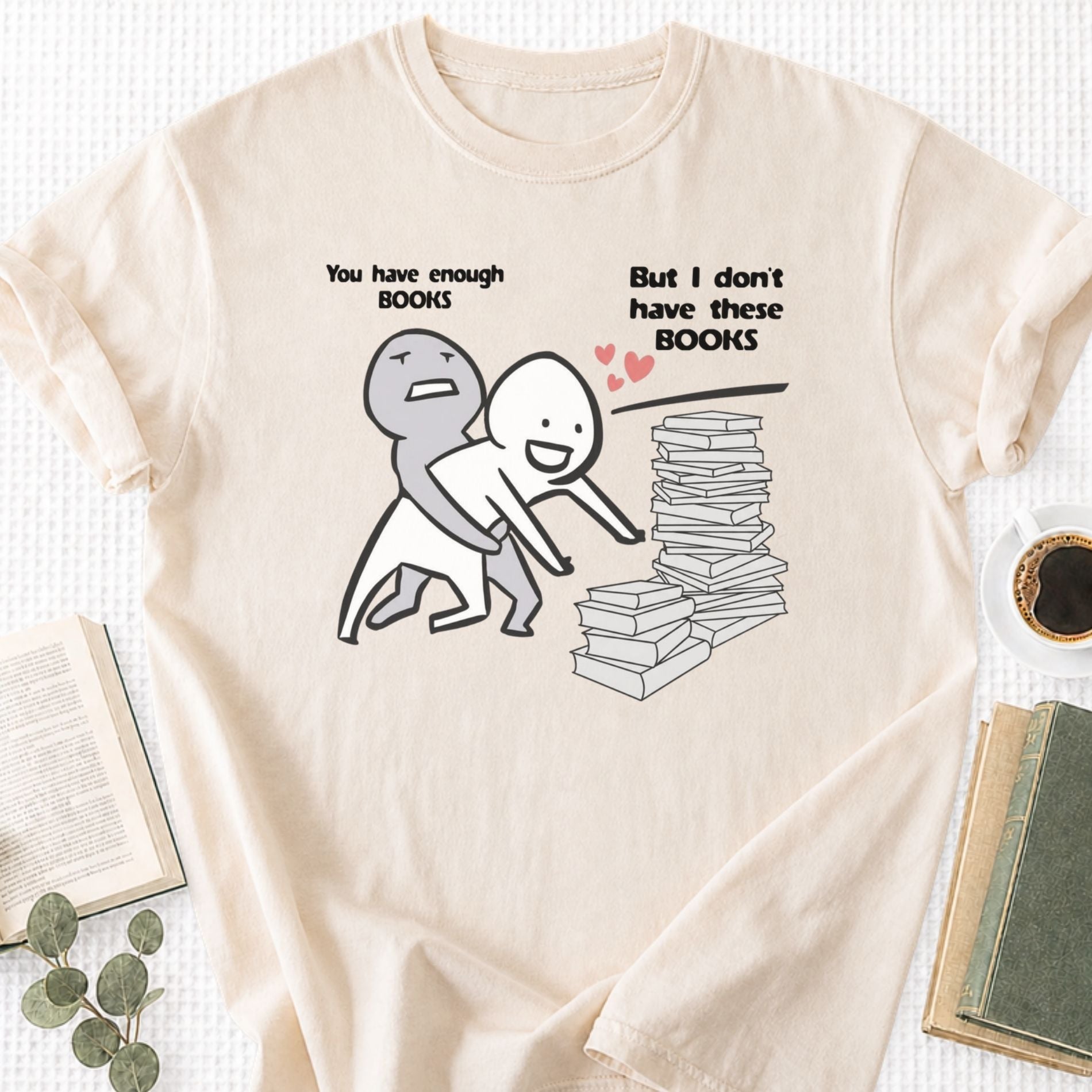You Have Enough Books Meme Unisex T-Shirt