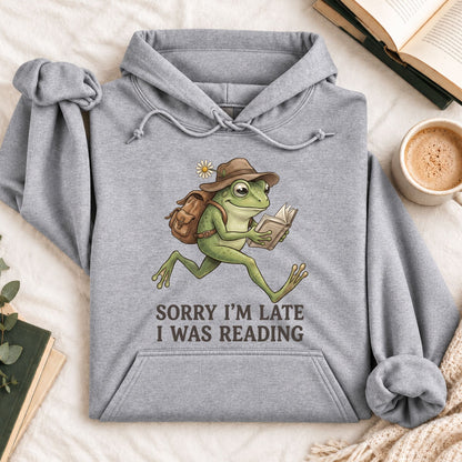 Sorry Im Late I Was Reading Hoodie