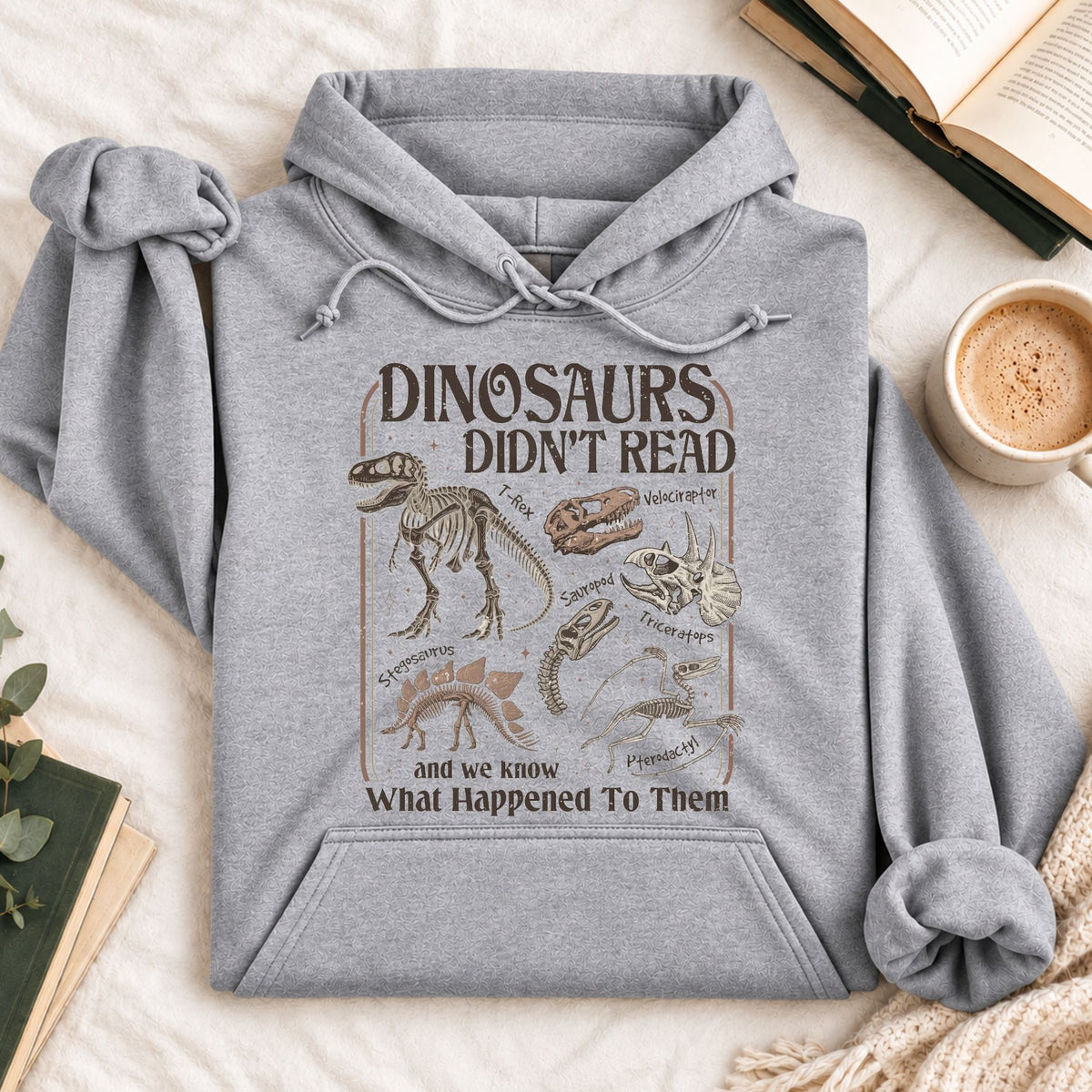 Dinosaurs Didn't Read Hoodie