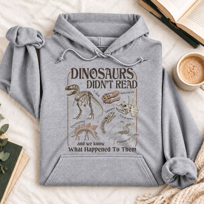 Dinosaurs Didn't Read Hoodie